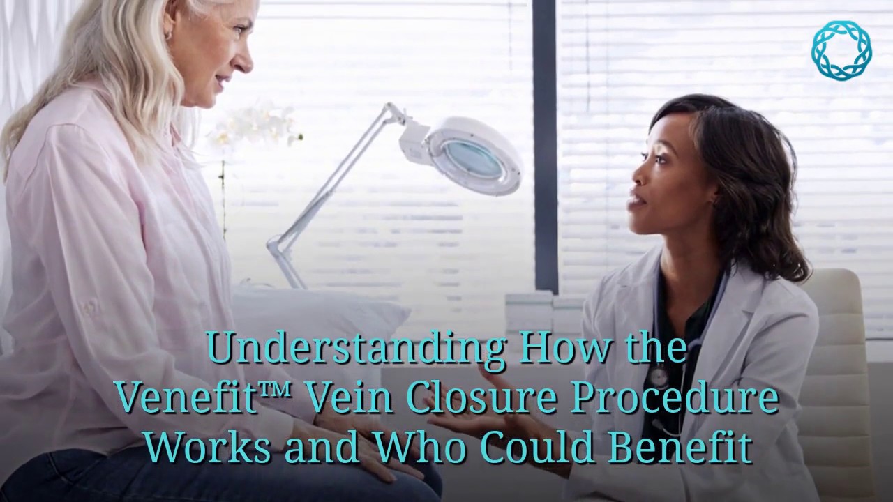 Understanding How the Venefit™ Vein Closure Procedure Works